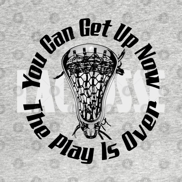 Lacrosse You can get up now... by YouGotThat